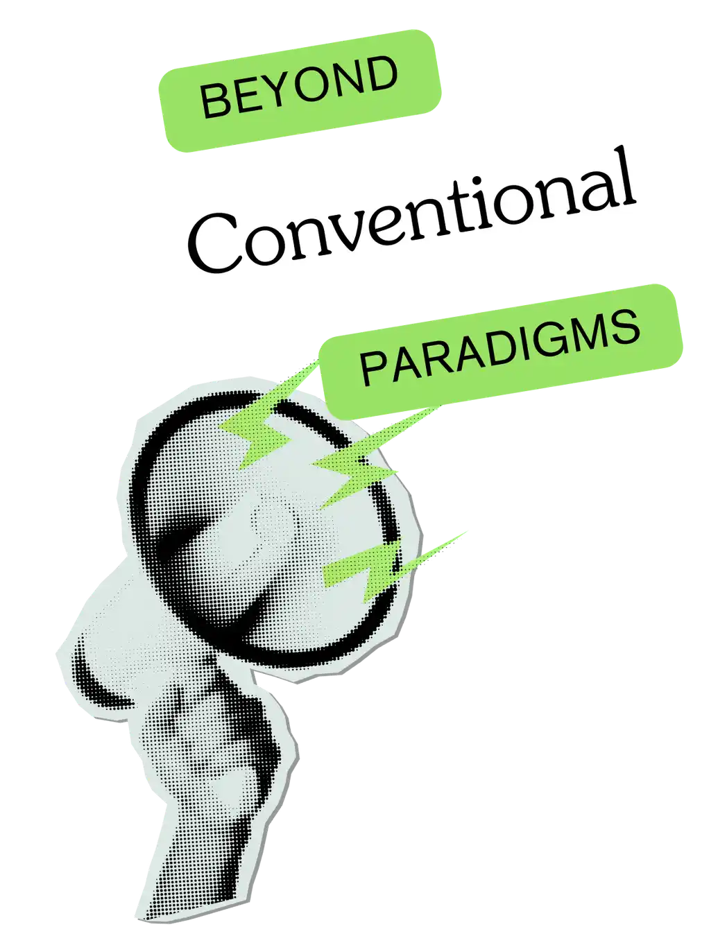 Beyond Conventional Paradigms